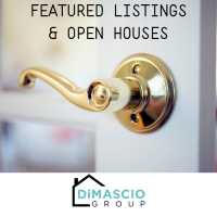 DIMASCIO GROUP - FEATURED LISTINGS & OPEN HOUSES!  DIMASCIO GROUP - FEATURED LISTINGS & OPEN HOUSES!